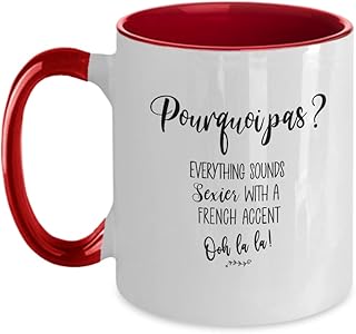French, Pourquoi Pas Ooh La La, Everything Sounds Sexier in French, When you Speak French, French Lovers Mug, Funny French Gift, Romantic French Cup B