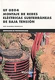  *UF 0894 Montaje de Redes Eléctricas Subterráneas de Baja Tensión (CERTIFICADOS DE PROFESIONALIDAD)