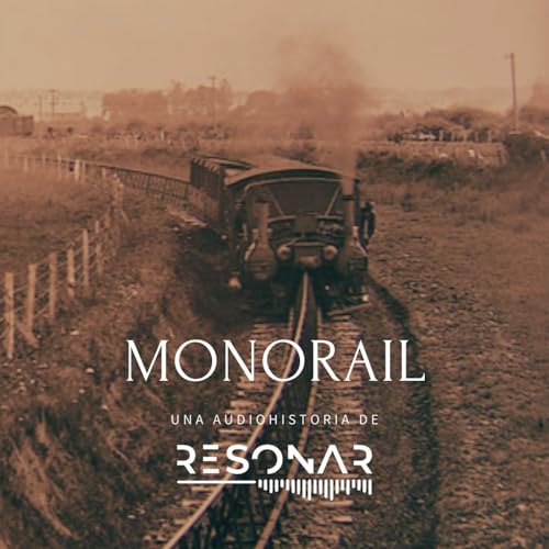 MONORAIL. Un gran dise&ntilde;o comienza con una historia a&uacute;n mejor.
