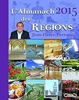 L'Almanach des régions 2015 (French Edition) 2749923220 Book Cover