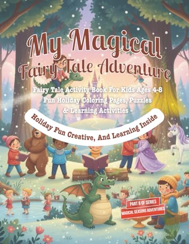 My Magical Fairy Tale Adventure: Coloring and Activity Book: Castles, Unicorns, and Imaginative Learning (My Magical Seasons & A