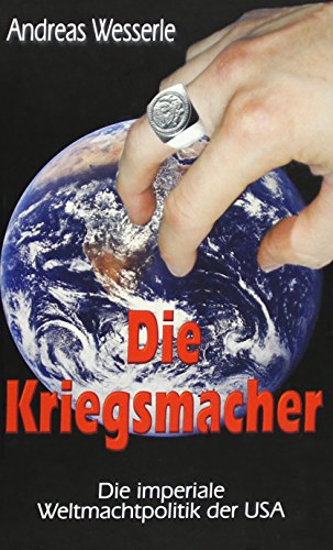 Wesserle Andreas - GEBRAUCHT Die Kriegsmacher Die imperiale Außenpolitik der USA - Preis vom 02082023 050232 h