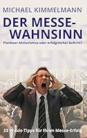 Der Messe-Wahnsinn: Planloser Aktionismus oder erfolgreicher Auftritt? 3735786421 Book Cover