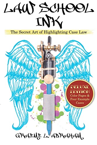 Law School Ink: The Secret Art of Highlighting Case Law [Deluxe Edition]