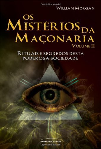 Os mistérios da Maçonaria – Vol. 2