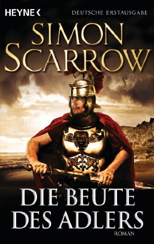 Die Beute Des Adlers: Die Rom-Serie 5