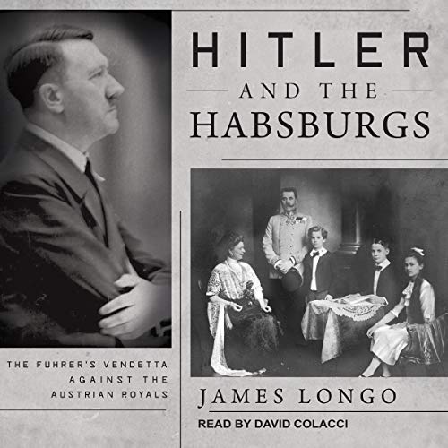 Hitler and the Habsburgs by James Longo episode artwork