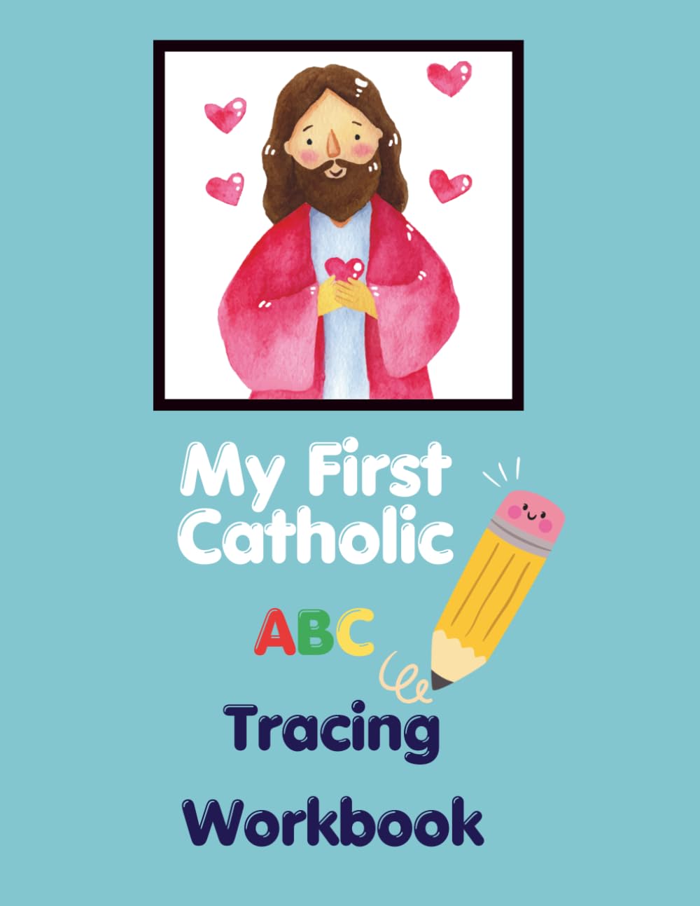 My First Catholic ABC: A Learn-to-Trace Alphabet Book