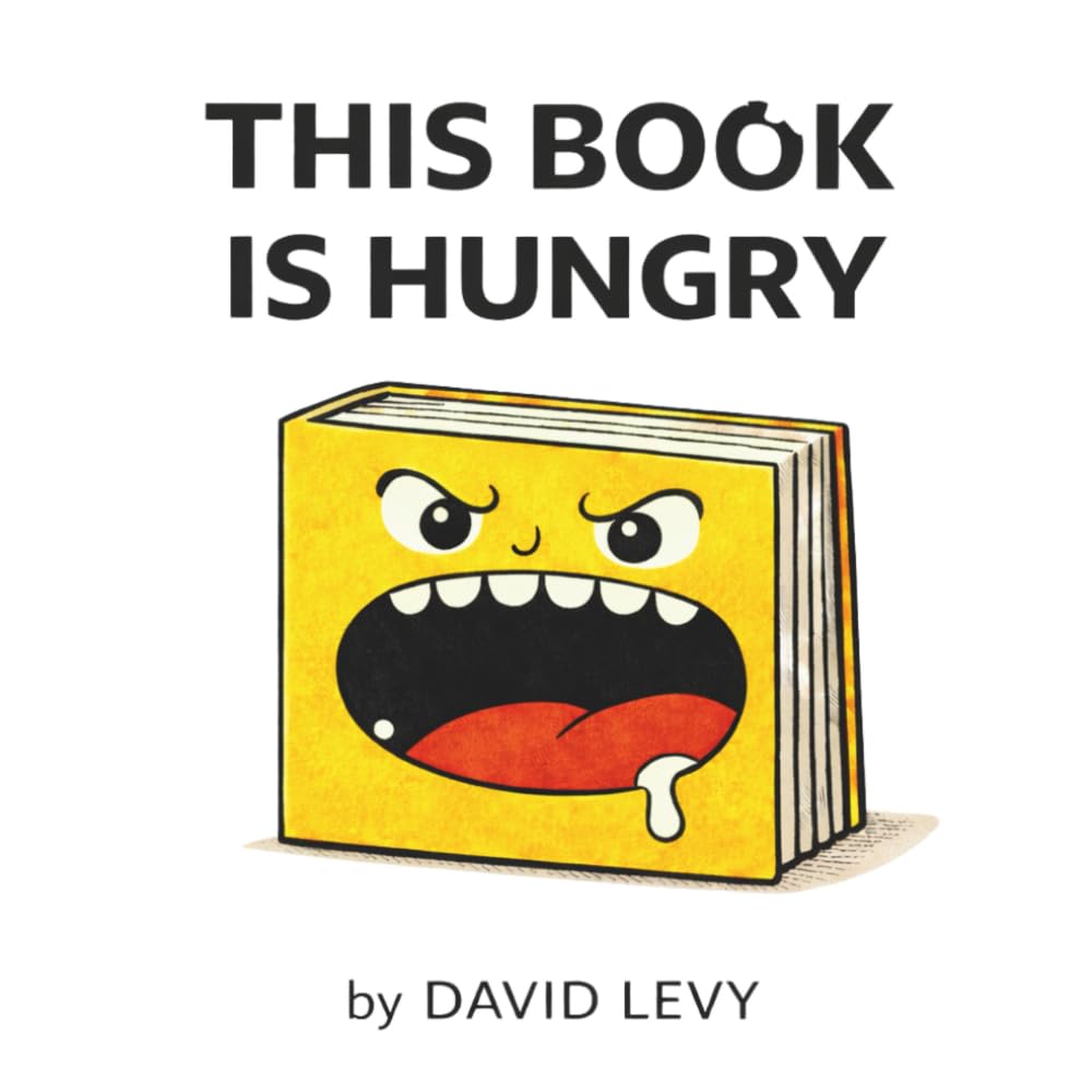 This Book Is Hungry: A Silly Interactive Picture Book About a Very Hungry Book