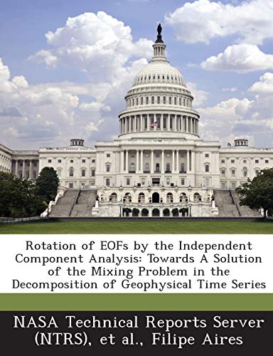 Rotation of Eofs by the Independent Component Analysis: Towards a Solution of the Mixing Problem in the Decomposition of Geophysical Time Series