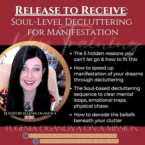 73_Release to Receive: Soul-Level Decluttering for Manifestation cover art