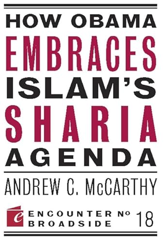 How Obama Embraces Islam's Sharia Agenda (Encounter Broadsides)