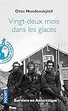 Vingt-deux mois dans les glaces - Survivre en Antartique: Survivre en Antarctique - Otto Nordenskjöld Übersetzer: Charles Rabot 