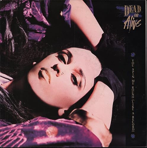 Dead Or Alive - You Spin Me Round (Like a Record)
