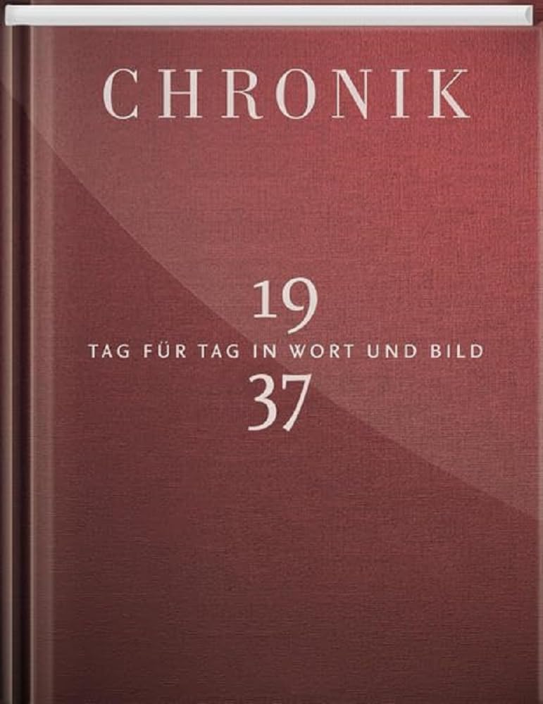 Chronik 1937: Tag für Tag in Wort und Bild