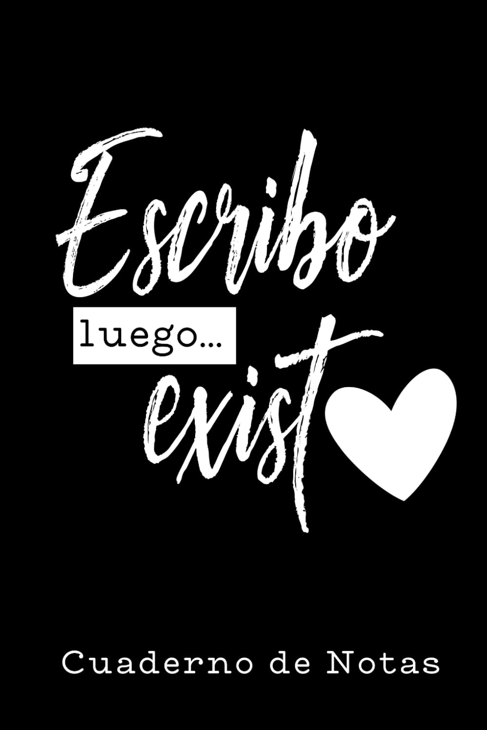 Independently published Cuaderno de Notas - ESCRIBO, luego... EXISTO - Diario y libreta de apuntes con páginas de cuadrícula y preciosos elementos gráficos..