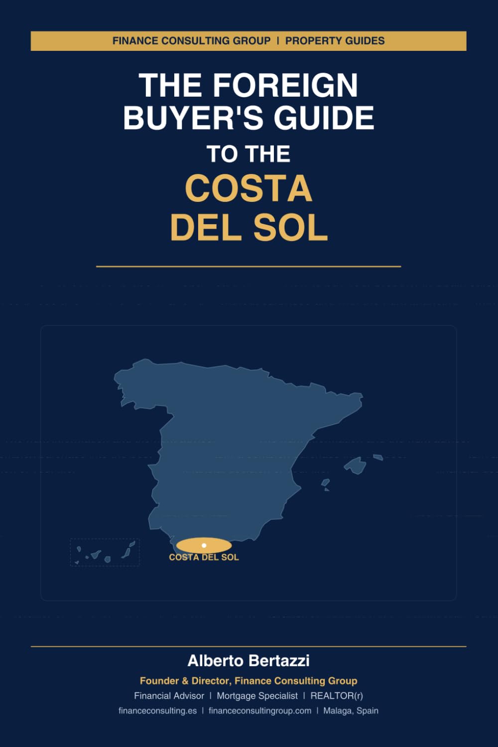 The foreign buyer's guide to the Costa del Sol: How to buy your property in Spain safely, without surprise and with the right financing