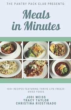 Paperback Meals in Minutes: 100+ Recipes featuring Thrive Life Freeze-Dried Foods Book