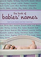 The Book of Babies' Names - Best Loved Names and their Meanings (Hardcover) 1407543539 Book Cover