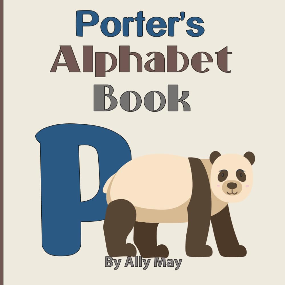 Porter's Alphabet Book: A Children's Personalized Animal ABCs and 123s
