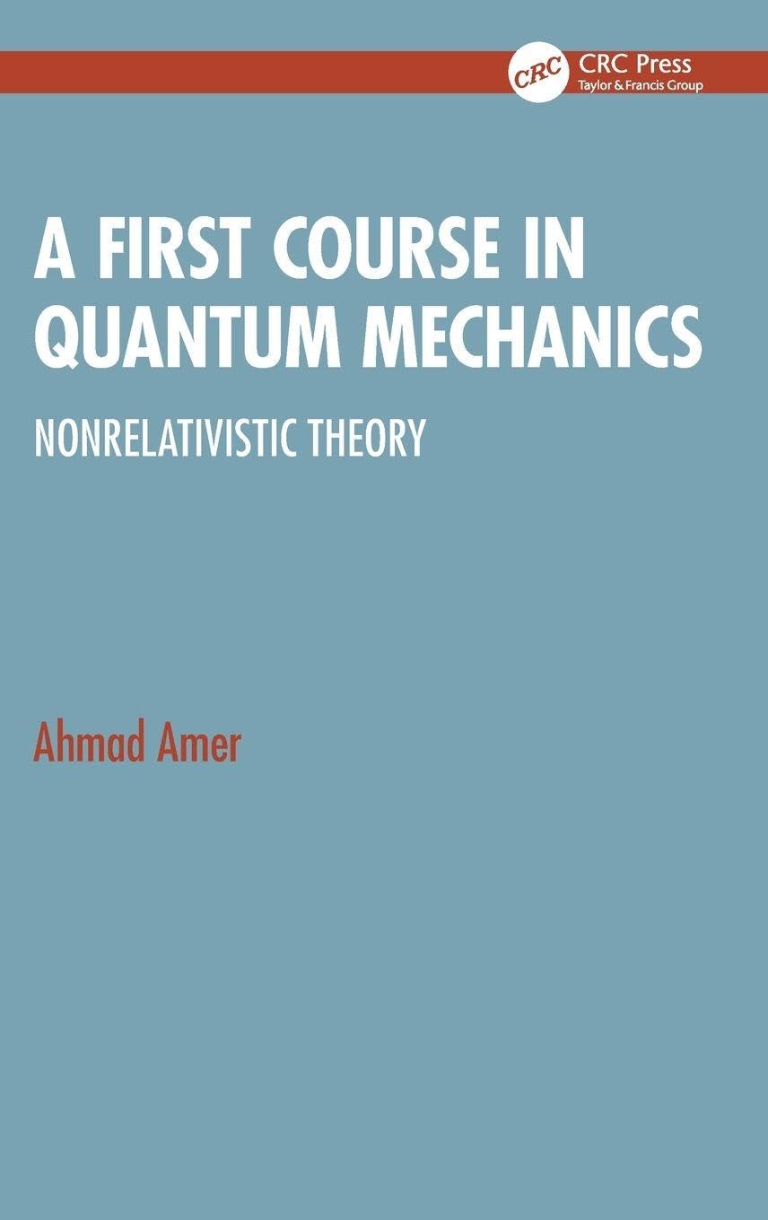 A First Course in Quantum Mechanics: Nonrelativistic Theory