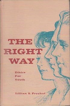 Hardcover The Right Way: Ethics for Youth Book