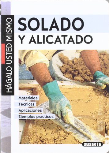 Solado y alicatado (Hágalo Usted Mismo) Solado y alicatado (Hágalo Usted Mismo)