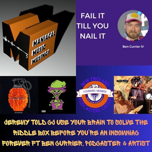 Jeremy Told CJ Use Your Brain to Solve The Riddle Box Before You're An Insomniac Forever Ft Ben Currier, Podcaster & Artist