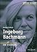 Ingeborg Bachmann: 1926-1973 Eine Einführung (Große Denker)