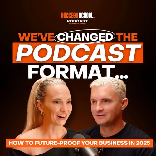 We’ve Changed The Podcast Format … & How to Future Proof Your Business in 2025 cover art