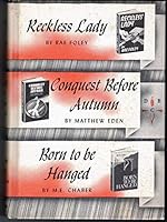 RECKLESS LADY,CONQUEST BEFORE AUTUMN, BORN TO BE HANGED DETECTIVE BOOK CLUB B004H2DQDA Book Cover