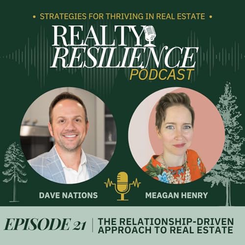 Episode 21: The Relationship Driven Approach to Real Estate with Meagan Henry
