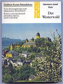 Der Westerwald. Kunst - Reiseführer. Vom Siebengebirge zum Hessischen ...