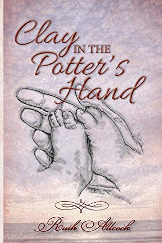Clay in the Potter's Hand 1490874305 Book Cover