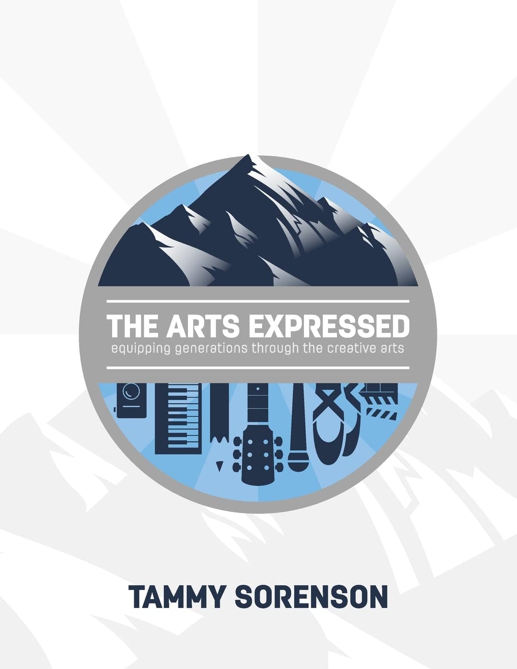 The Arts Expressed: Equipping Generations Through The Creative Arts