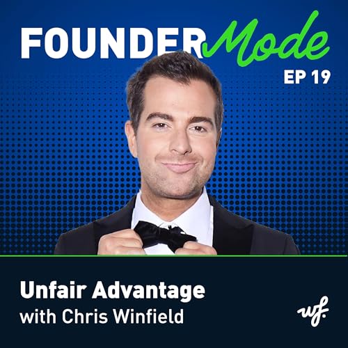 The Founder’s Unfair Advantage with Chris Winfield cover art
