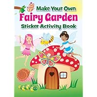Make Your Own Fairy Garden Sticker Activity Book (Dover Little Activity Books: Fantasy)