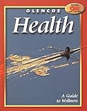 Glencoe Health, A Guide to Wellness Student Edition