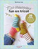  Mes chaussettes fun en tricot: 25 modèles colorés, pop et tendance à tricoter