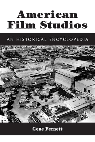 American Film Studios: An Historical Encyclopedia (McFarland Classics)