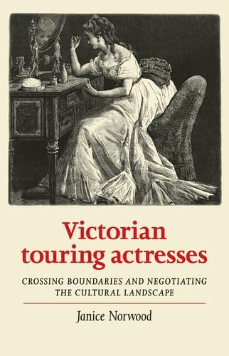 Victorian touring actresses : enrichissez votre bibliothèque d'histoire culturelle