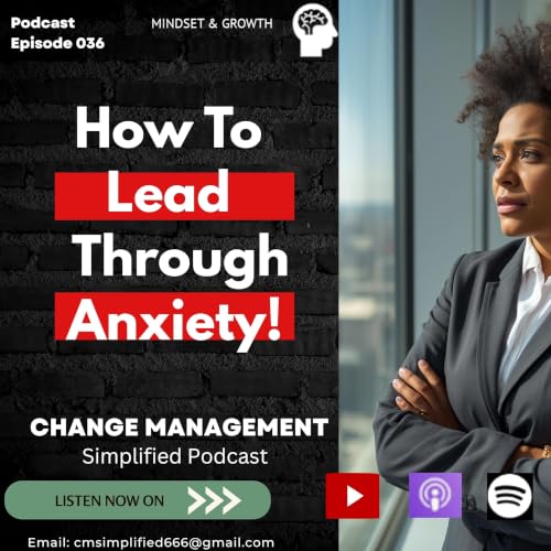 EP036: How To Lead Through Anxiety
