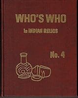 Who's Who in Indian Relics No. 4 B0028Q9QPY Book Cover