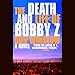 The Death and Life of Bobby Z