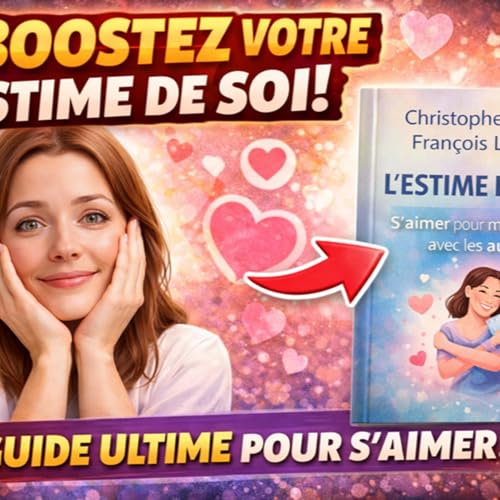 L'estime de soi, saimer pour mieux vivre avec les autres par Christophe Andr&eacute; et Fran&ccedil;ois Lelord - Pr&eacute;sentation et r&eacute;sum&eacute;