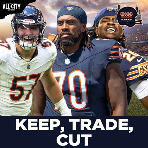 Keep, Trade or Cut? Making tough Chicago Bears roster calls and MORE | CHGO Bears Podcast