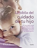La Biblia del cuidado de tu hijo 8425343917 Book Cover