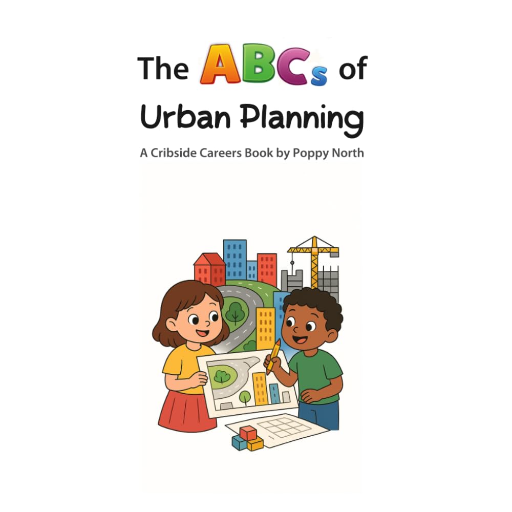 The ABCs of Urban Planning (Cribside Careers)