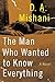 The Man Who Wanted to Know Everything: A Haunting Inspector Avraham Police Procedural Crime Thriller in the Acclaimed Mystery Series (Avraham Avraham Series, 3)