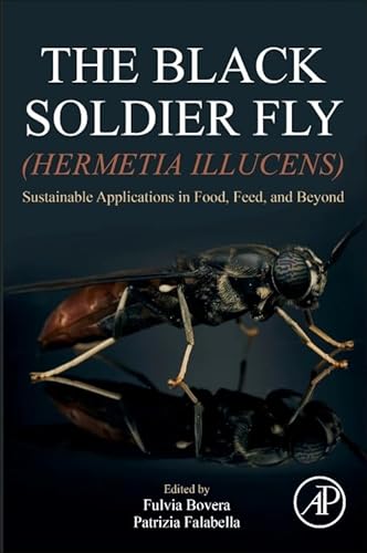 The Black Soldier Fly (Hermetia illucens): Sustainable Applications in Food, Feed, and Beyond